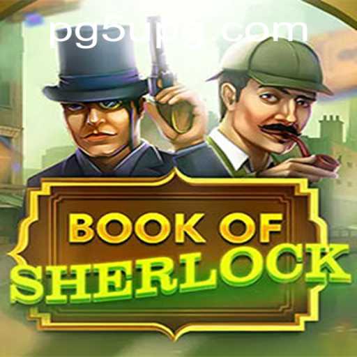 Unraveling Mysteries with Book of Sherlock: A Journey into Deductive Gaming